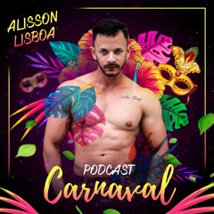DJ ALISSON LISBOA - PODCAST CARNAVAL 2K18