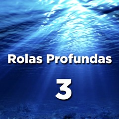 Rolas Profundas Numero 3