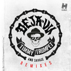 Timmy Trumpet - Deja Vu ft. Savage (Kastra & Damien Anthony Remix)