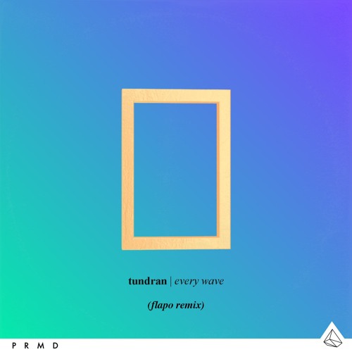 Tundran - Every Wave (Flapo Remix)