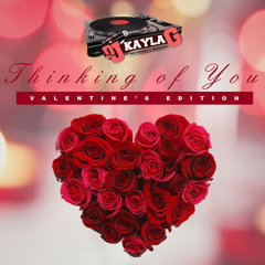 DJ Kayla G - Thinking of You (VALENTINE'S DAY Edition Mix) (80/90s R&B)