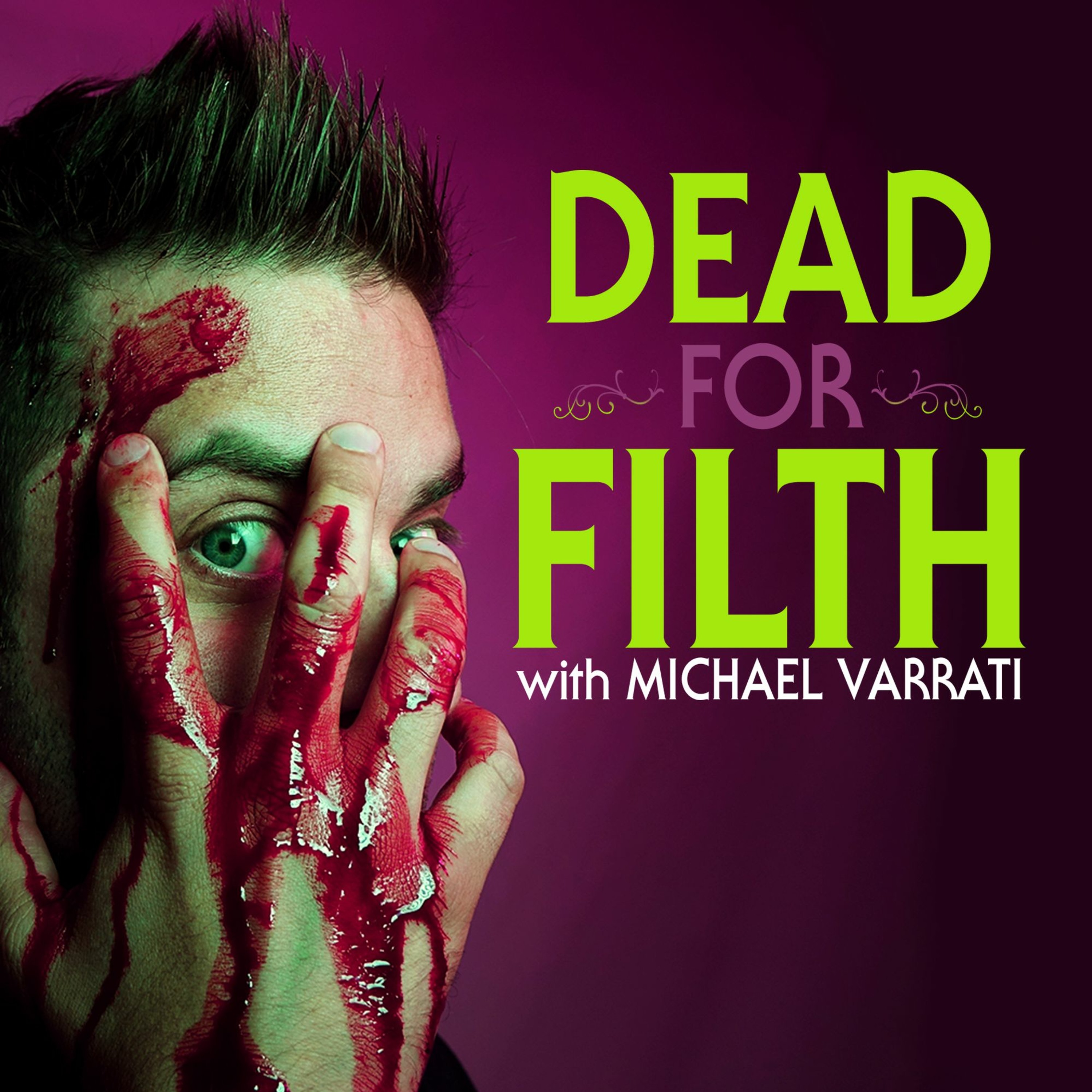 Dead for Filth with Michael Varrati