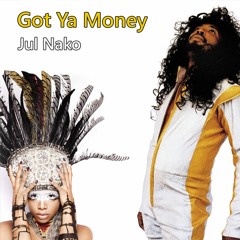 Got Ya Money - Jul Nako