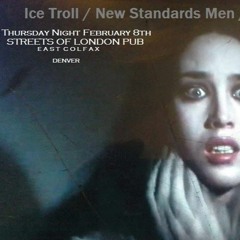 Ice Troll - 02/08/2018 - Streets Of London Pub Denver, CO