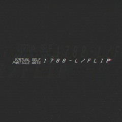 𝑽𝑰𝑹𝑻𝑼𝑨𝑳 𝑺𝑬𝑳𝑭 - Particle Arts ( 1 7 8 8 - L / F L I P )