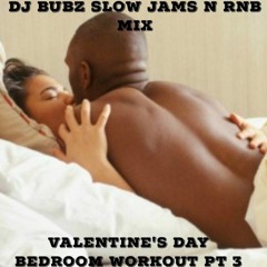 Dj Bubz Slow Jams n RnB Mix--Valentines Day Bedroom Workout pt3