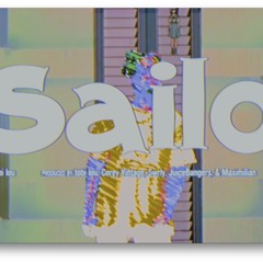 SAILOR (Video Out Now) prod by tobi lou, Swrly, Corey Vintage, Maximilian & JuiceBangers