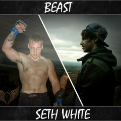 Seth White- BEAST