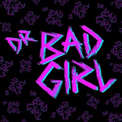 Dr. Bad Girl