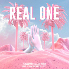 Venessa Michaels & Holly - Real One (Feat. Outlaw The Artist & Effy)