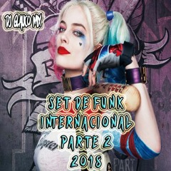 As Melhores 2018, Set Remix Parte 2 ( Funk Internacional ) ( Dj Glauco Mix ) 2018