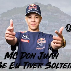 MC Don Juan - Se Eu Tiver Solteiro(DJ MARCOLLA DU RD )