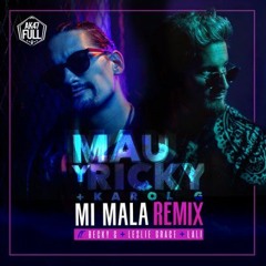 Mau Y Ricky, Karol G, Ft Varios Artistas - Mi Mala (Alberto Pradillo & Mula Deejay Edit 2018)