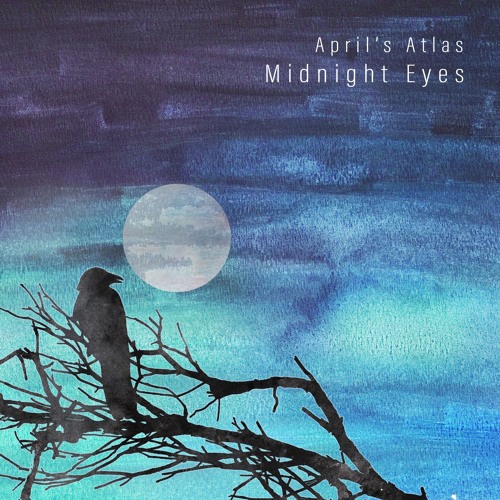 April's Atlas - Midnight Eyes