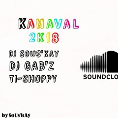 kanaval délire . DJ SoUs'kAy ft DJ GAB'Z AND TI-shoppy...