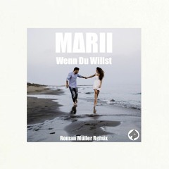 MΔRII - Wenn Du Willst ( Roman Müller Remix )