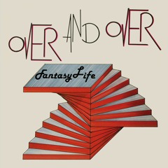 Fantasy Life - Over And Over 12" Snippets