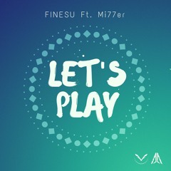 Lets Play (Ft. Mi77er)