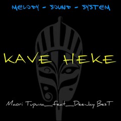 °°°THE BEST°°°_Kave Heke_[Maori Tupuna .feat. DJ BesT]_2k18_[★by M.S.s.★].