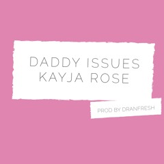 Daddy Issues (Prod by DranFresh)