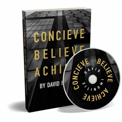 Concieve Believe Achieve Part 1