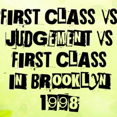 FIRST CLASS VS JUDGEMENT VS EARTH RULER IN BROOKLYN (ALL SOUNDS)1998