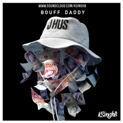 Bouff Daddy - VIDEO/DOWNLOAD LINK IN THE DESCRIPTION!