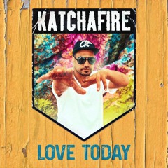 Katchafire - Love Today