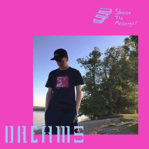 Dreams - Shoot The Messenger