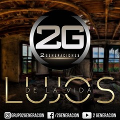 2 Generaciones - Los Lujos de la Vida