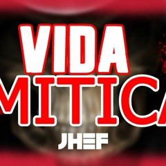 Jhef - Vida Mitica (DJEmerson)