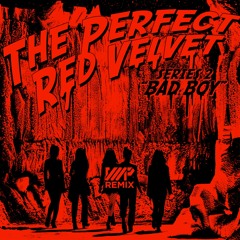 Red Velvet (레드벨벳) - Bad Boy (VMP RMX)
