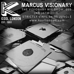 Marcus Visionary - The Visionary Mix Show 055 - Kool London - Tues Jan 16th 2018