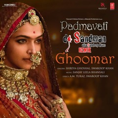Ghoomar (dj Sandman Remix)- Padmaavat