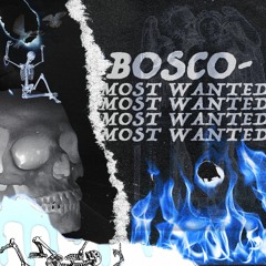 Bosco's Most Wanted (prod.ScottieFlames)