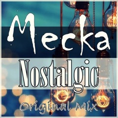 Mecka - Nostalgic (Original Mix)
