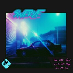 "SWERVE" - Hugo & (Jrew)Retro