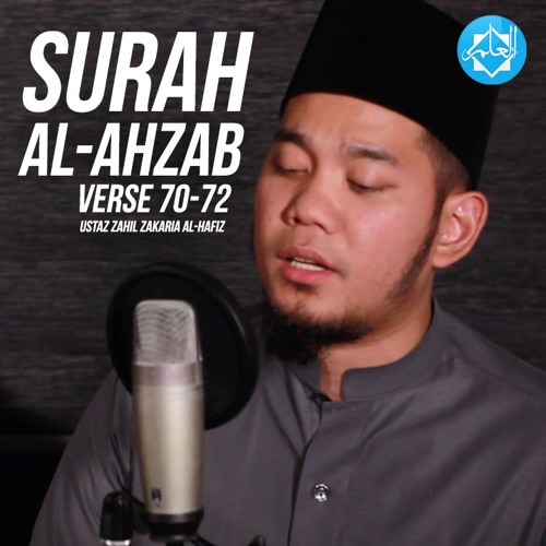 Stream Surah Al-Ahzab (70-72) - Ustaz Zahil Zakaria Al-Hafiz by Ilm ...