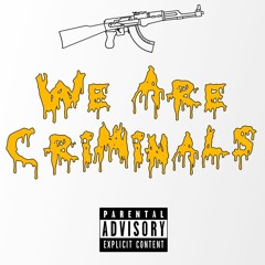 Cheerio Gang - We Are Criminals (PROD. TREETIME)