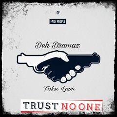 Deh Dramaz - Fake Love (TFE)
