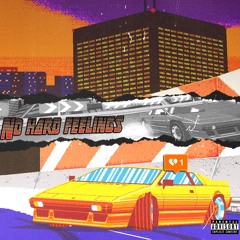 No Hard Feelings (prod. by C Fre$cho)