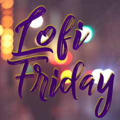 #LofiFridays  Bingu x Delicia - I know