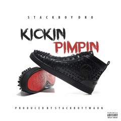 Stackboy Dro - Kickin Pimpin