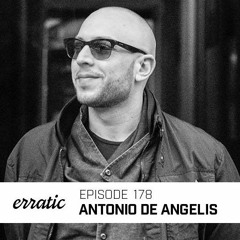 Erratic Podcast 178 | Antonio De Angelis