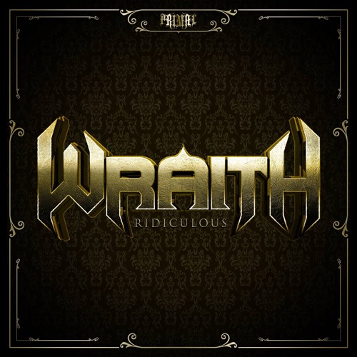 WRAITH - RIDICULOUS [FREE DOWNLOAD]