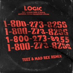 Logic - 1-800-273-8255 Ft. Alessia Cara & Khalid ( TEEZ & MADREX Remix )