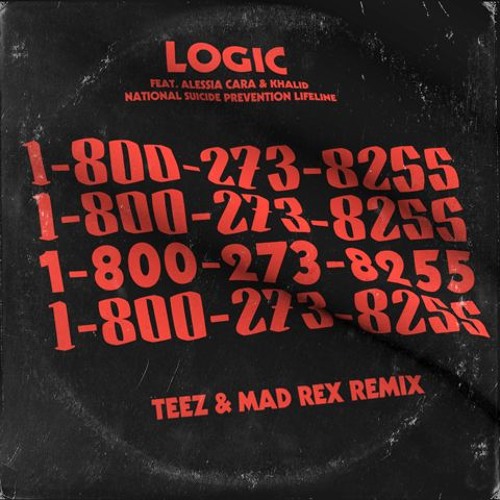 Stream Logic - 1-800-273-8255 Ft. Alessia Cara & Khalid ( TEEZ & MADREX  Remix ) by MADREX | Listen online for free on SoundCloud