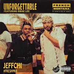Unforgettable [#FRESHMIX]