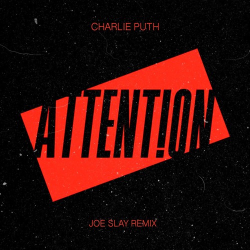 Charlie Puth - Attention (Joe Slay Remix)