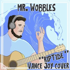 Riptide - Mr. Wobbles Cover